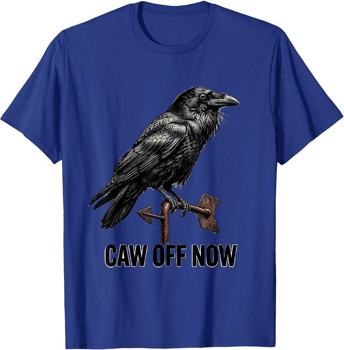 Men's CAW OFF NOW Funny Crow Meme Raven Lover Humor T-Shirt - Royal Blue