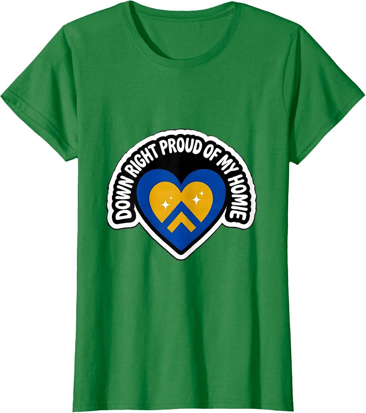 Women's Down Right Proud Of My Homie Heartfelt Down Syndrome T-Shirt - Kelly Green
