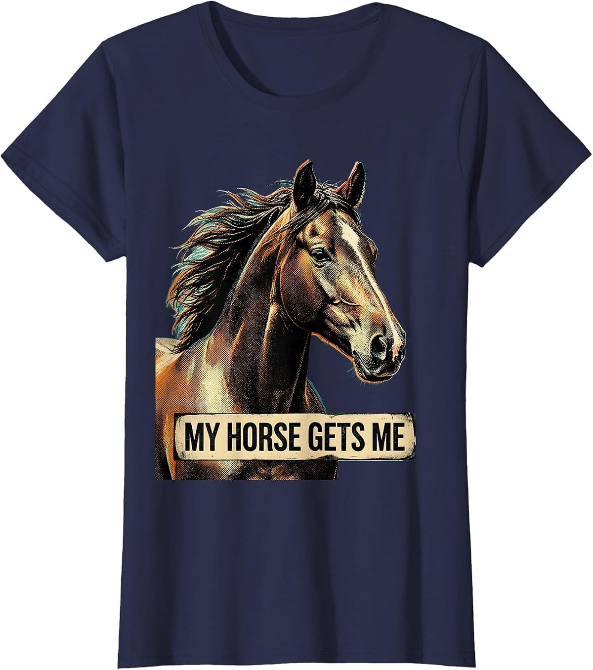 Women's My Horse Gets Me Equestrian Lover Design T-Shirt - Navy Blue