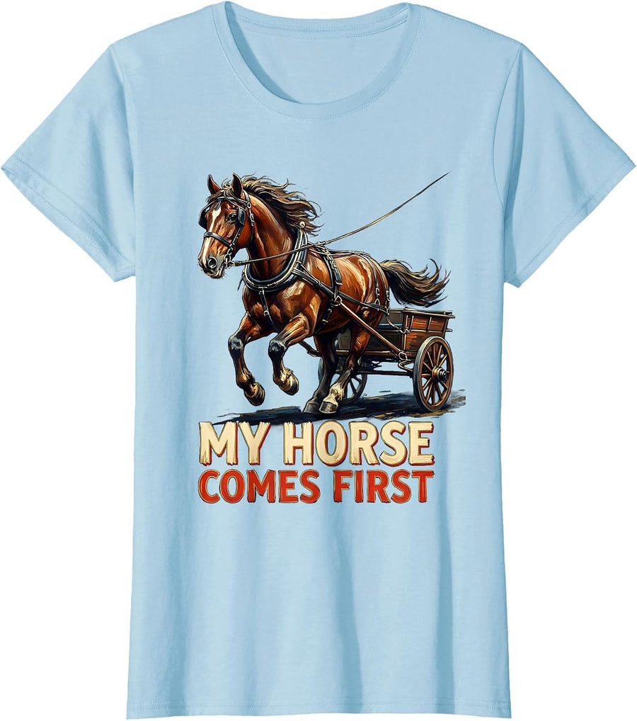 Women's My Horse Comes First Funny Horse Lover Gift for Horse Owners T-Shirt - Baby Blue