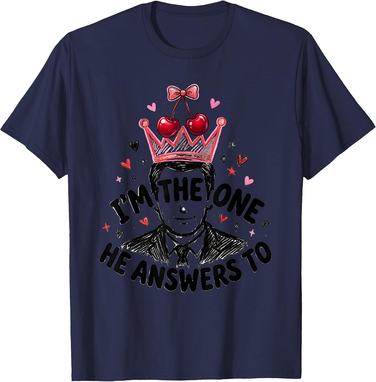 I'm The One He Answers To Funny Dad Family Relationship T-Shirt - Navy Blue