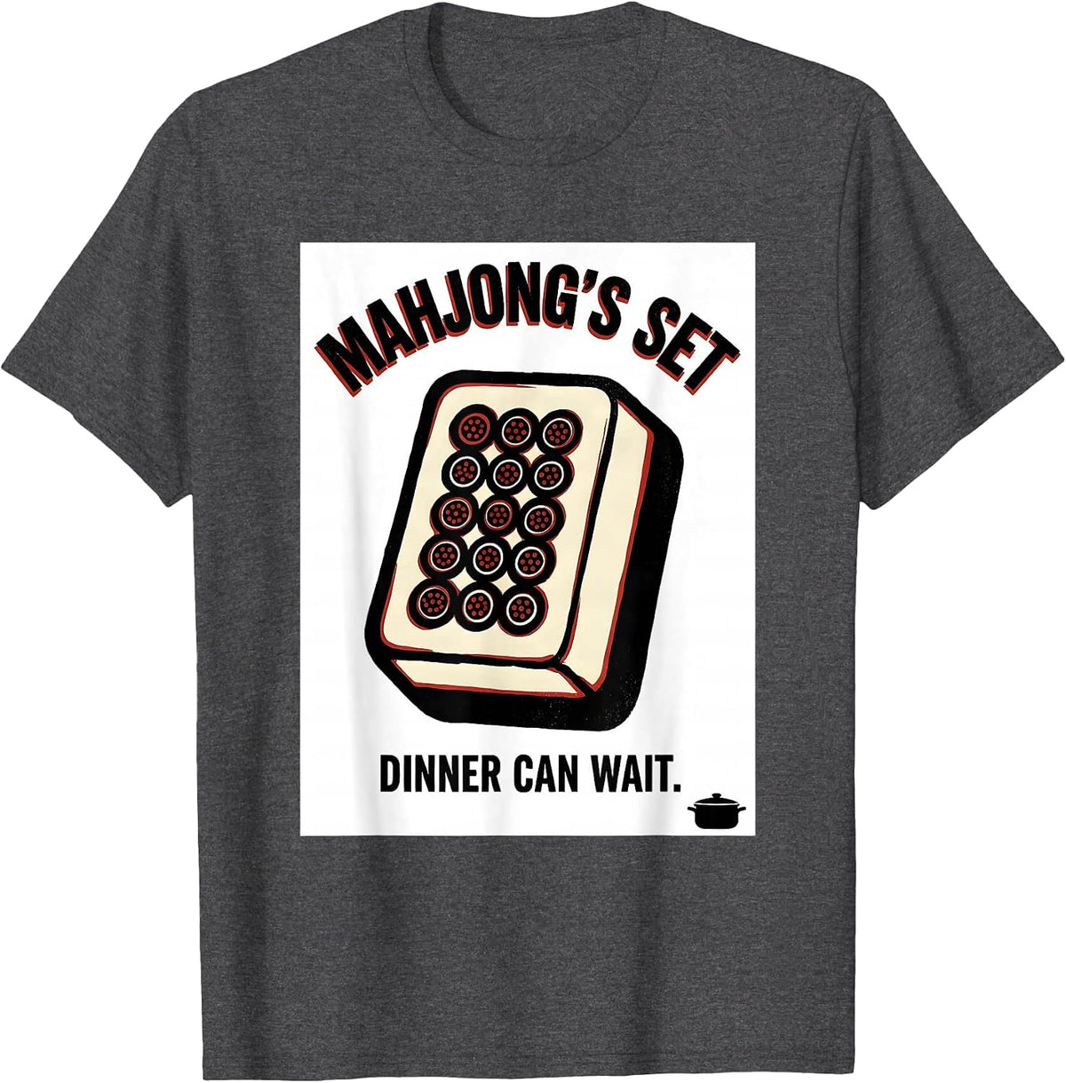 Mahjong's Set Dinner Can Wait Funny Mahjong Player Humor T-Shirt - Dark Heather Grey