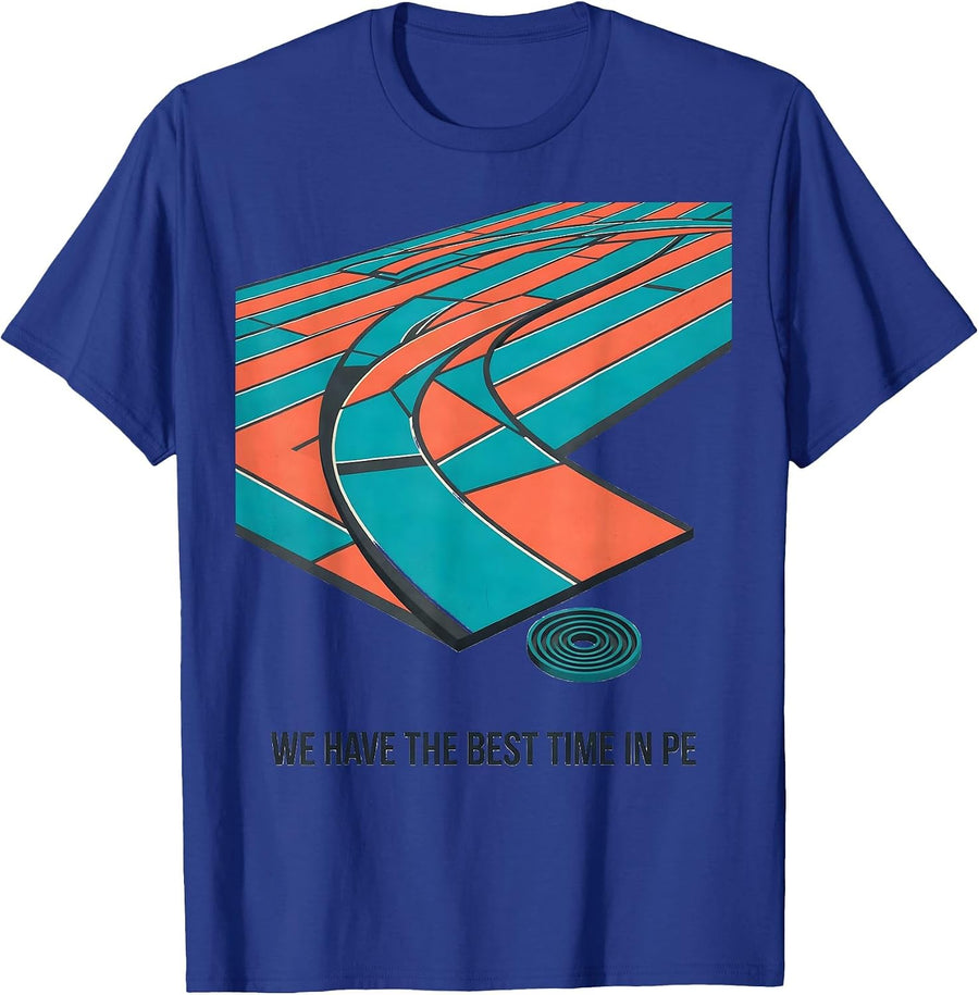 We Have The Best Time In PE Funny PE Teacher Back To School T-Shirt - Royal Blue