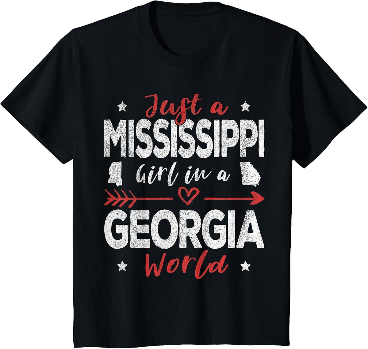 Just A Mississippi Girl in A Georgia World T-Shirt - Black