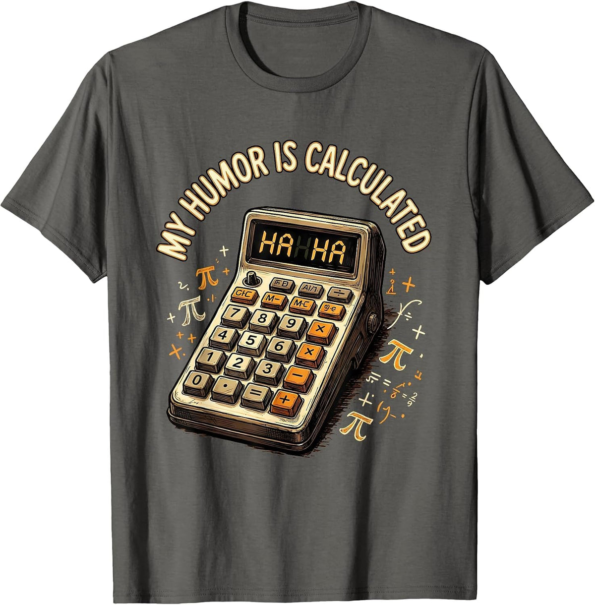 My Humor Is Calculated Math Teacher Design T-Shirt - Asphalt Grey