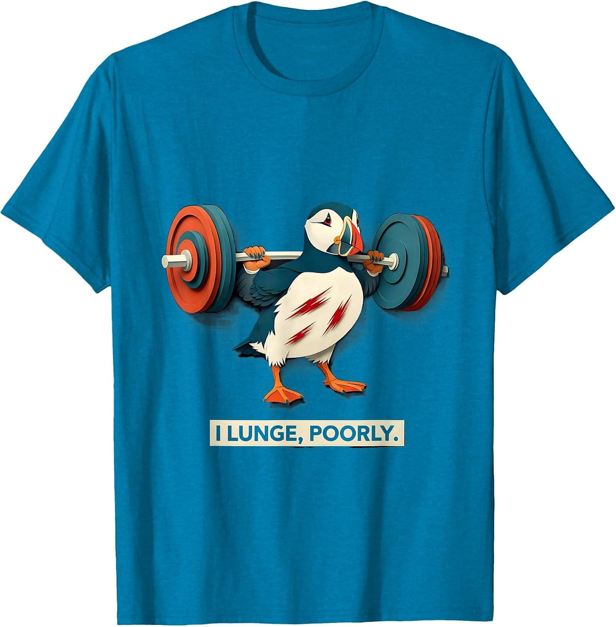 I Lunge Poorly Funny Gym Workout Weightlifting Humor T-Shirt - Sapphire Blue