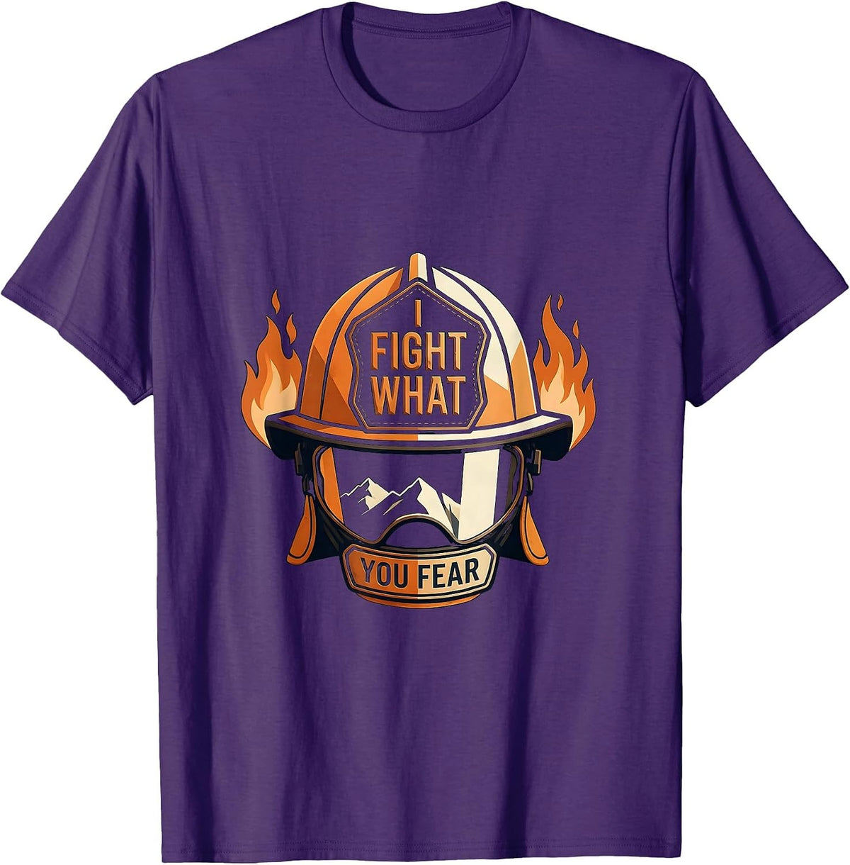 I Fight What You Fear Firefighter Design T-Shirt - Purple