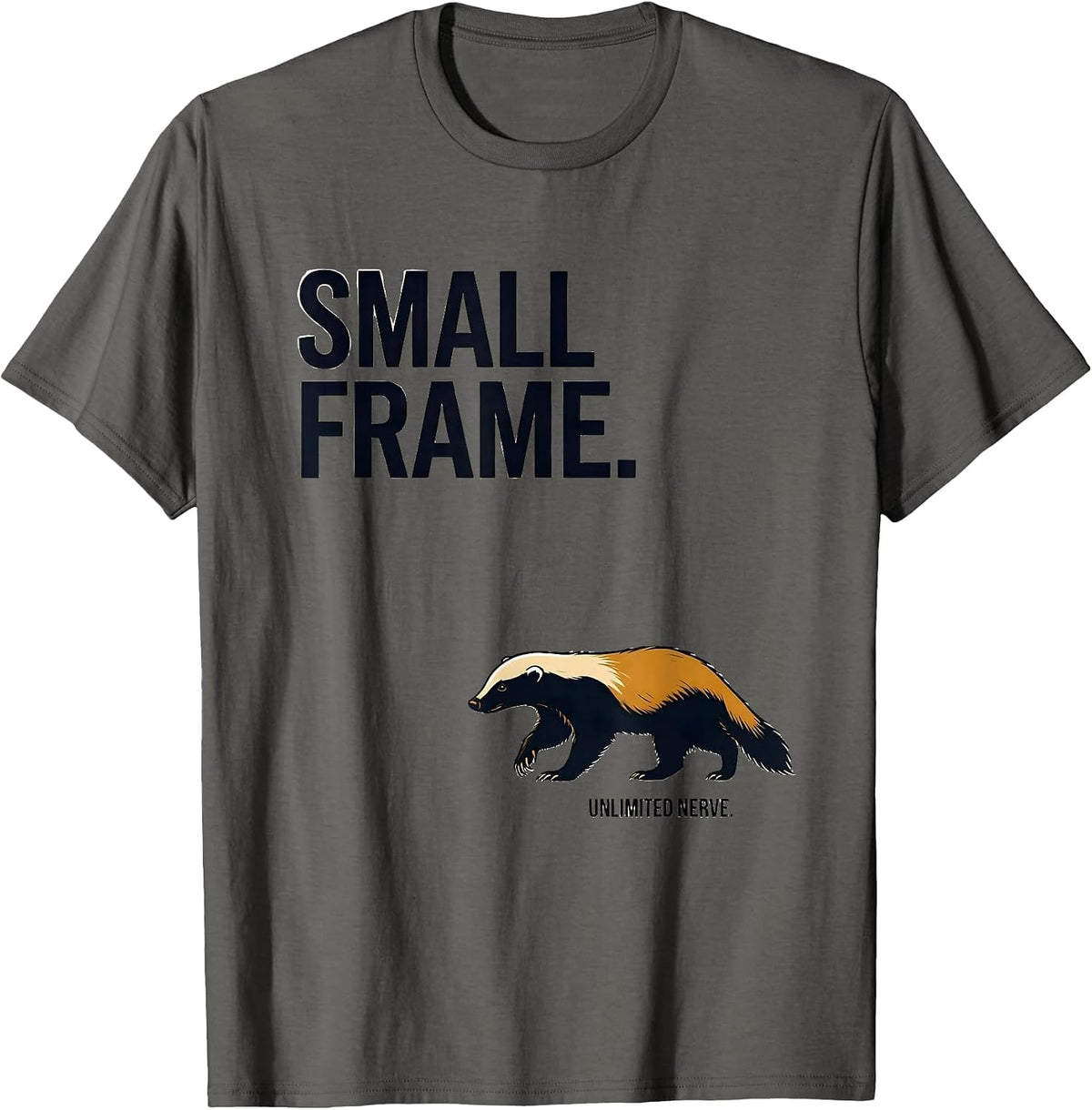 Men's Small Frame. Unlimited Nerve Funny Honey Badger Animal Lover T-Shirt - Asphalt Grey