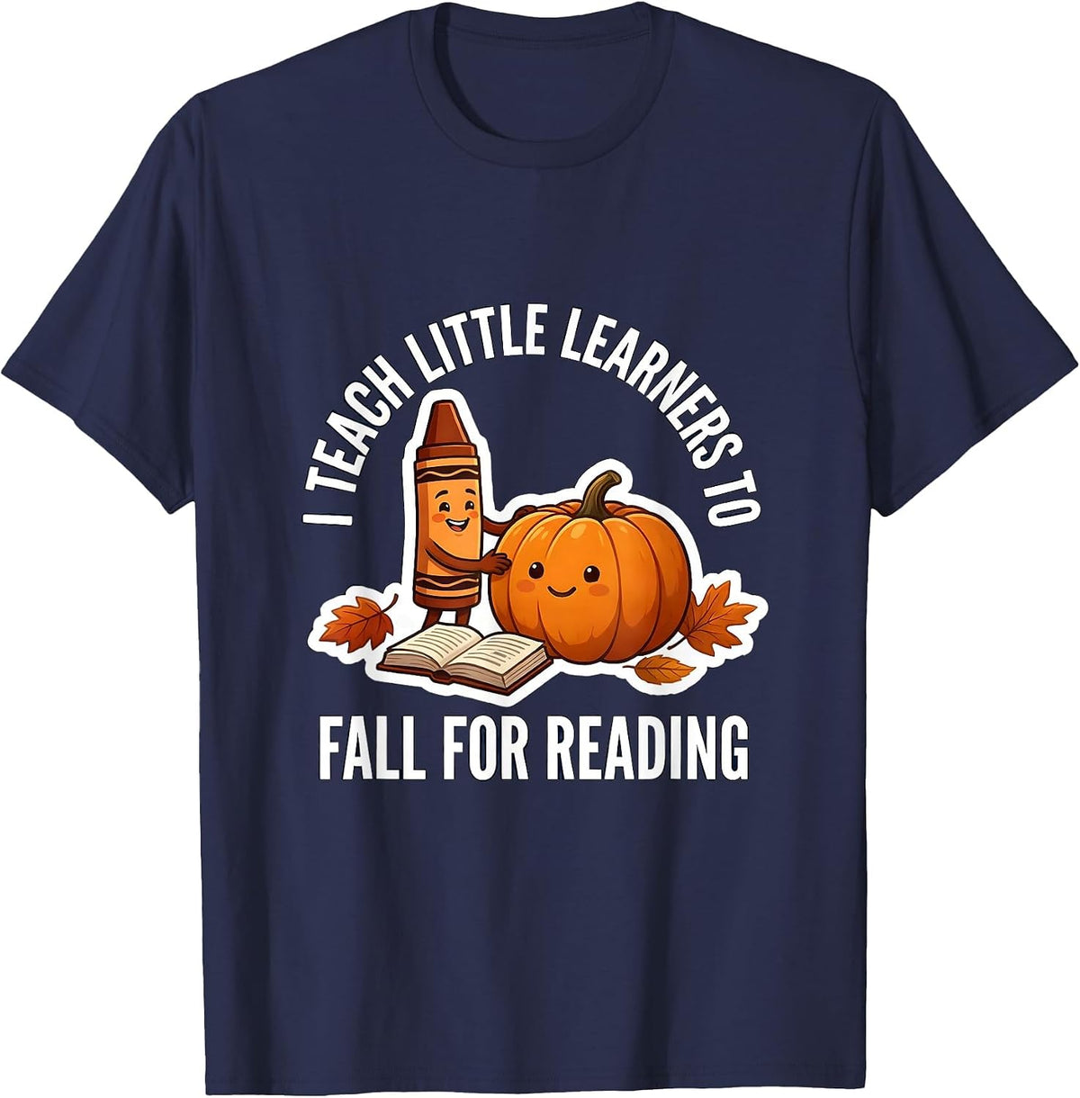 I Teach Little Learners To Fall For Reading Teacher T-Shirt - Navy Blue