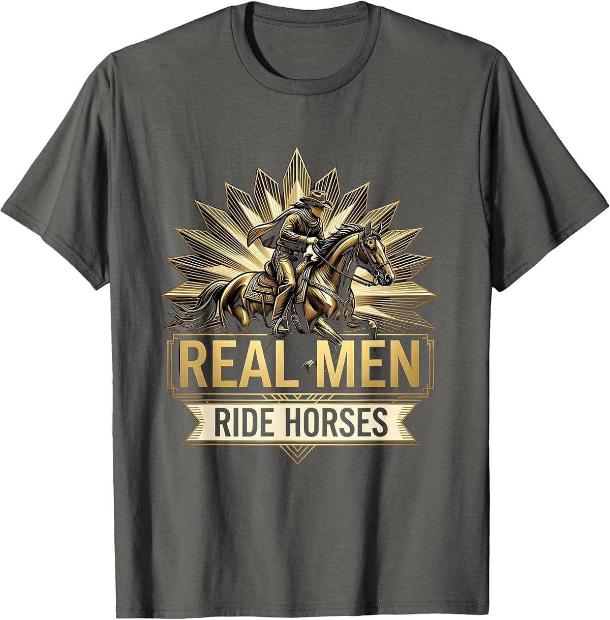 Real Men Ride Horses Equestrian Design T-Shirt - Asphalt Grey