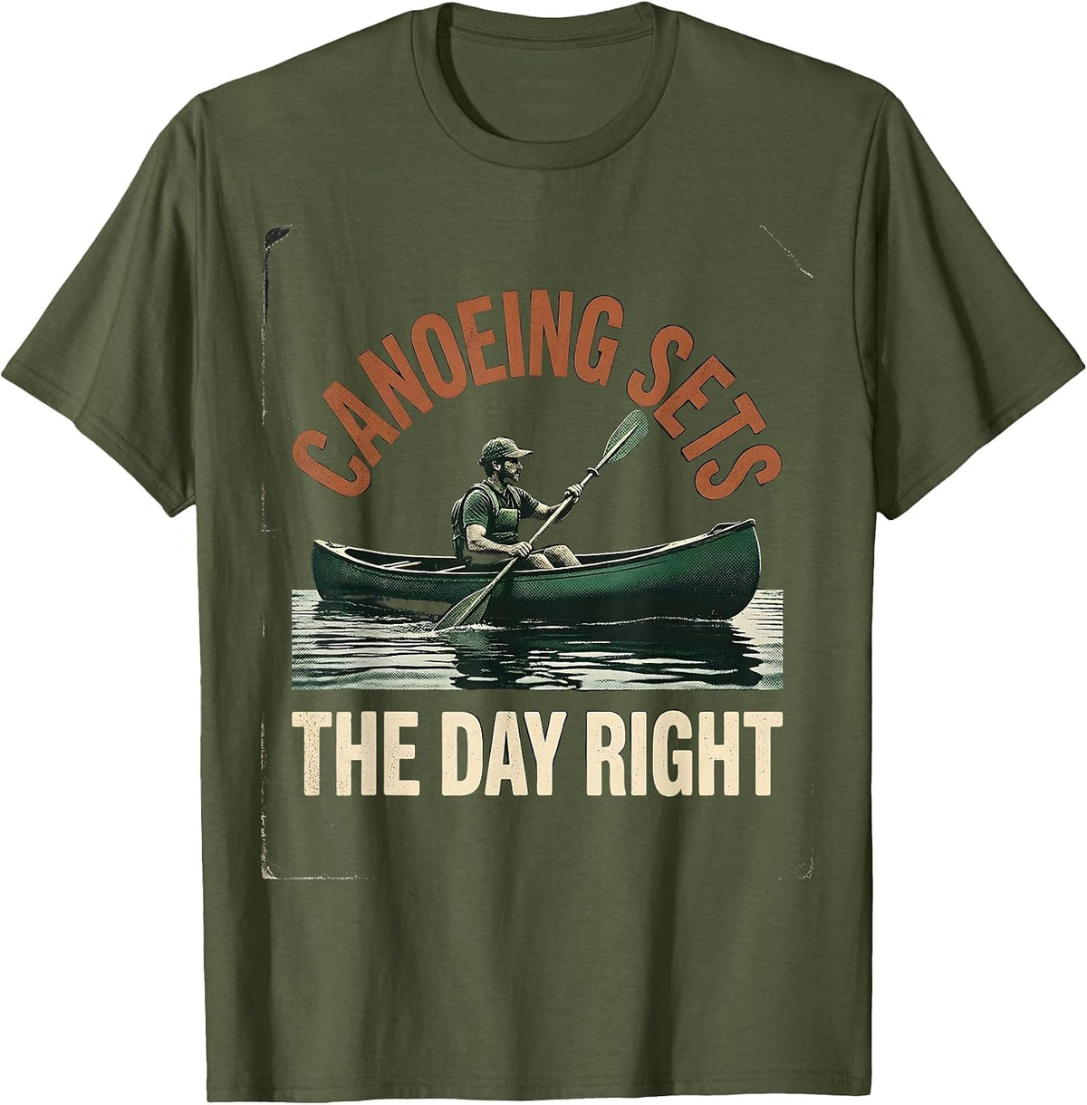 Canoeing Sets The Day Right Vintage Kayak Canoe Paddling T-Shirt - Olive Green