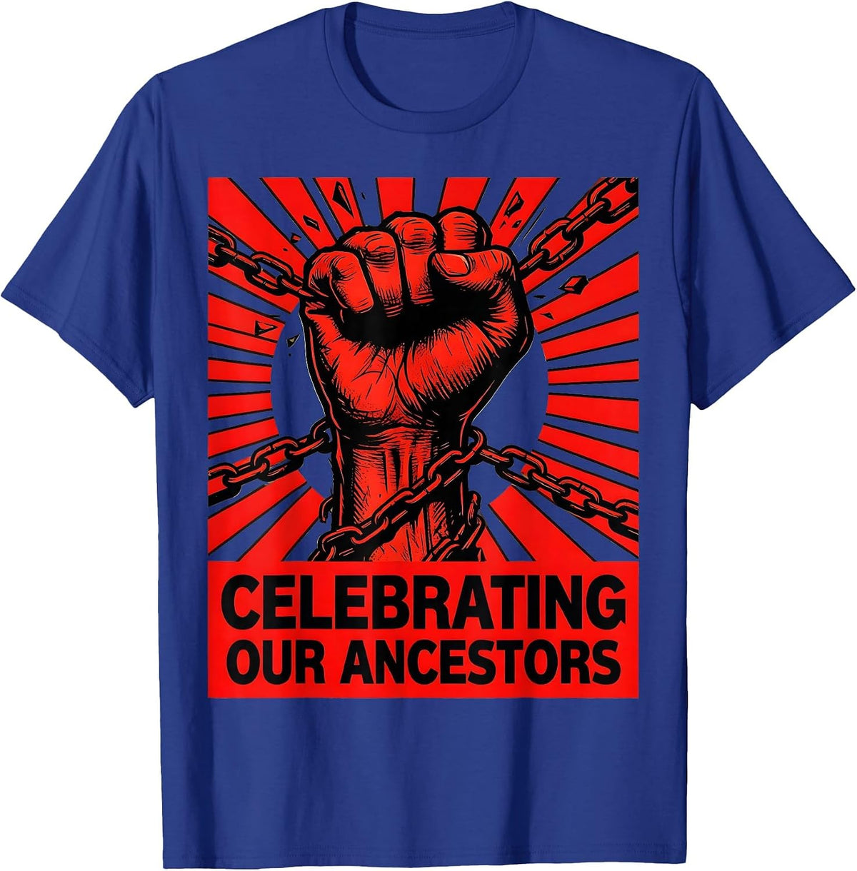 Celebrating Our Ancestors Juneteenth Design T-Shirt - Royal Blue