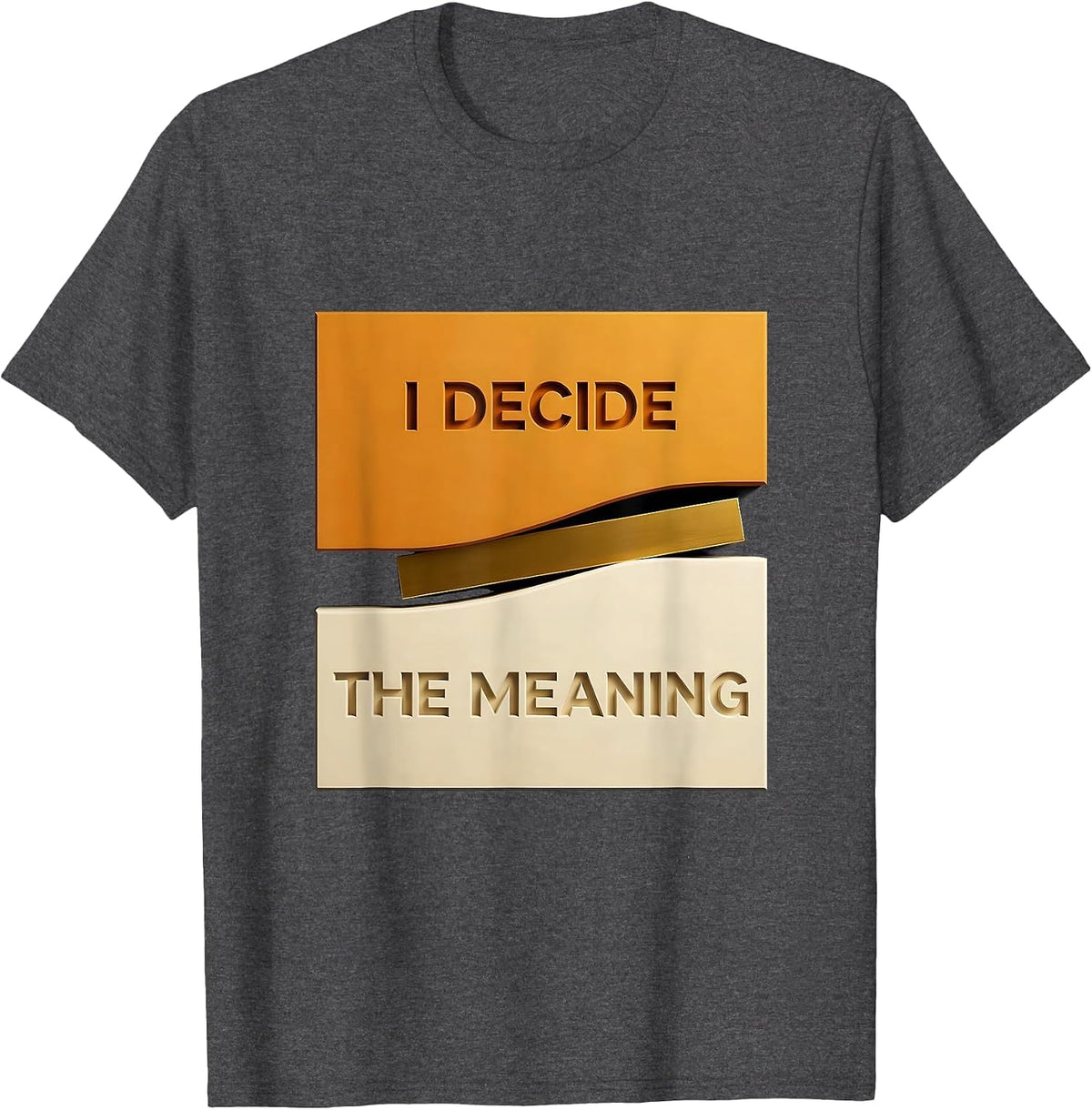 Men's I Decide The Meaning Geometric Stoic Philosophy Quote Marcus T-Shirt - Dark Heather Grey