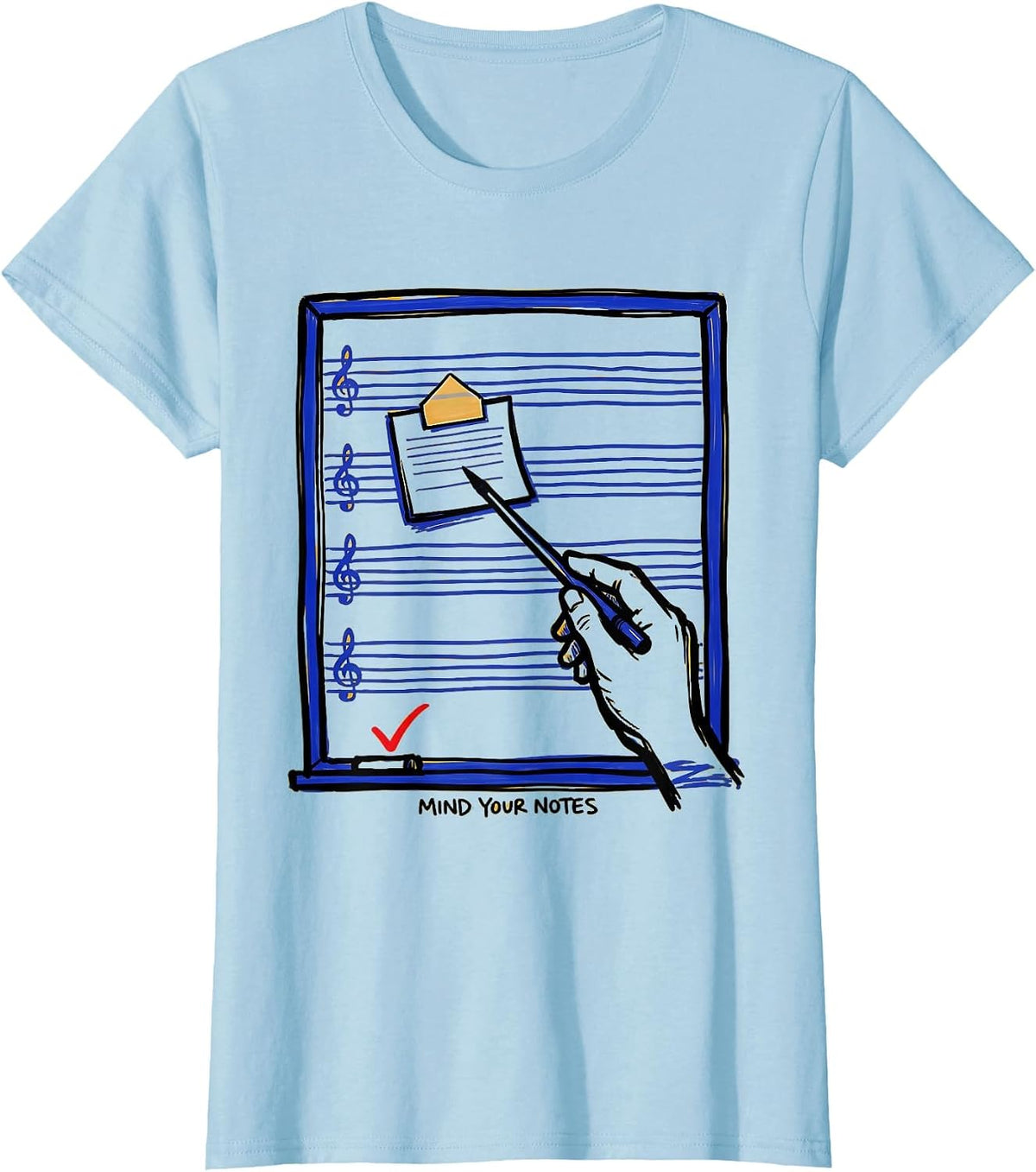 Mind Your Notes Funny Music Teacher Gift Pun Humor T-Shirt - Baby Blue