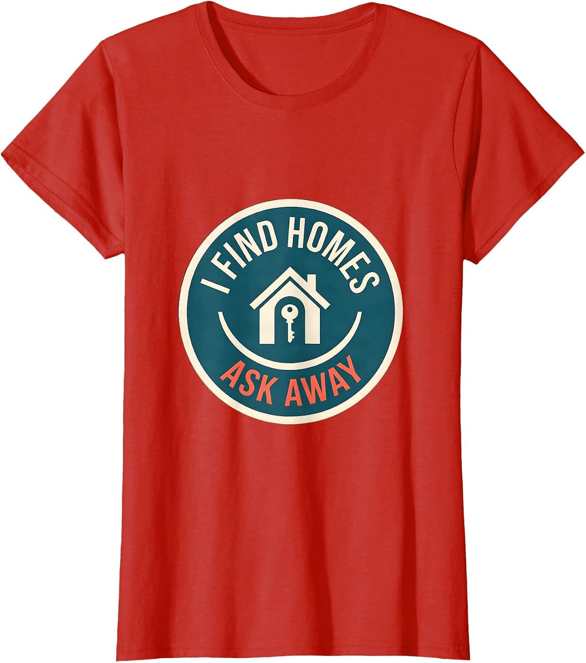 Women's I Find Homes Ask Away Funny Realtor Real Estate Agent T-Shirt - Red