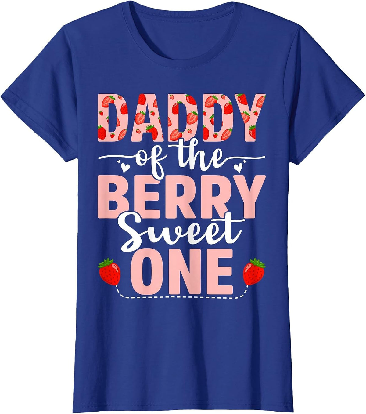 Daddy of The Berry Sweet One Birthday Strawberry Daddy T-Shirt - Royal Blue