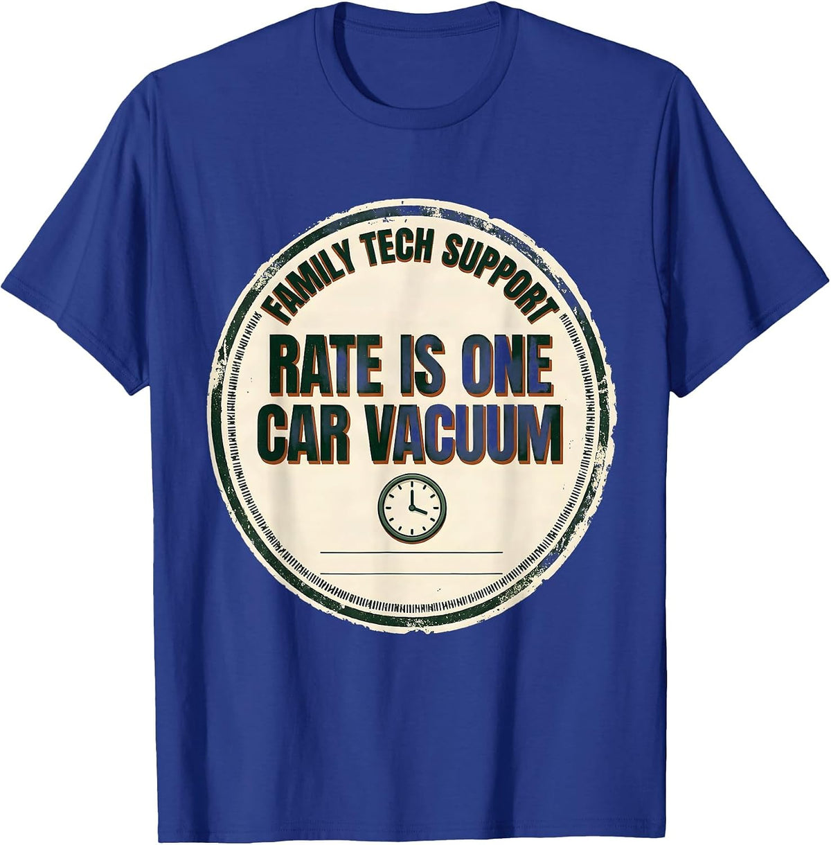 Family Tech Support: Rate Is One Car Vacuum Funny T-Shirt - Royal Blue