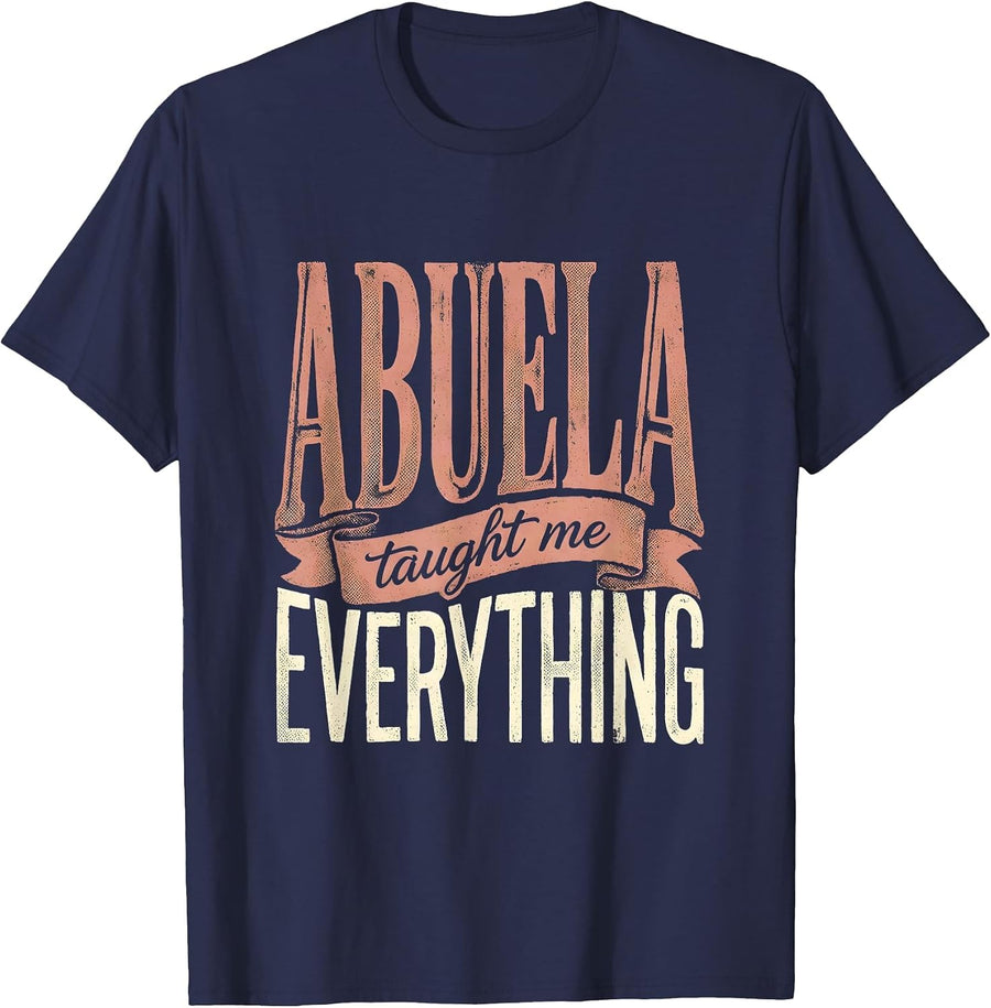 Abuela Taught Me Everything Mexican Heritage Design T-Shirt - Navy Blue