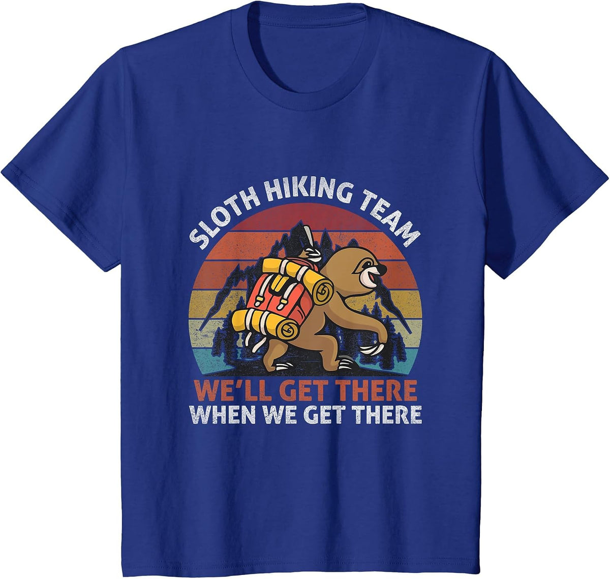 Sloth Hiking Team We Will Get There When We Get There T-Shirt - Royal Blue