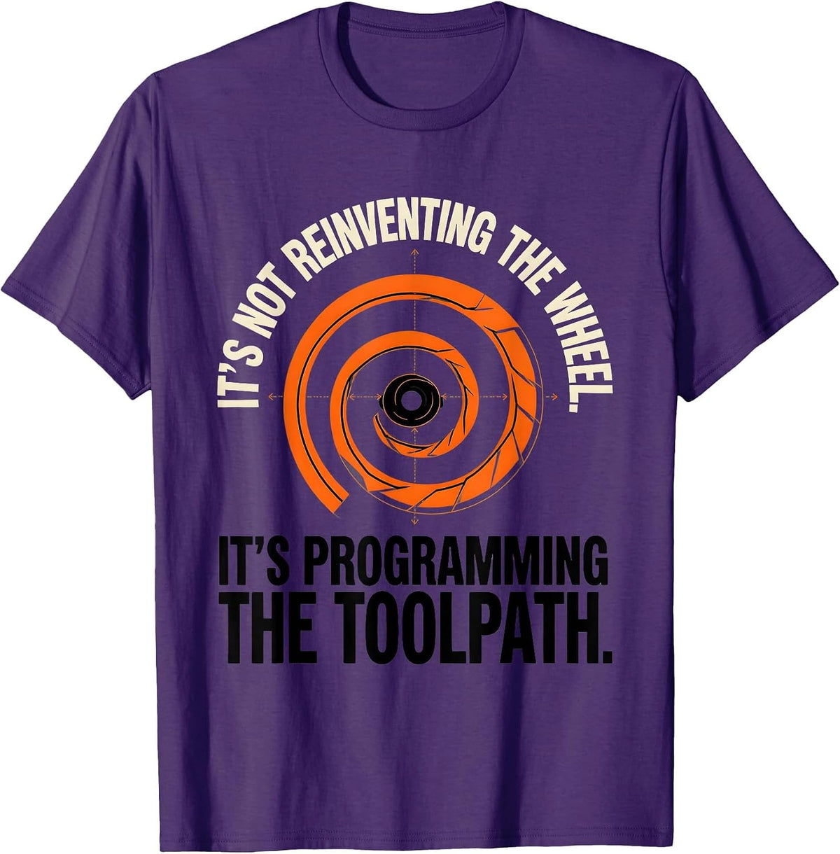 Programming The Toolpath CNC Machinist Engineer Humor T-Shirt - Purple