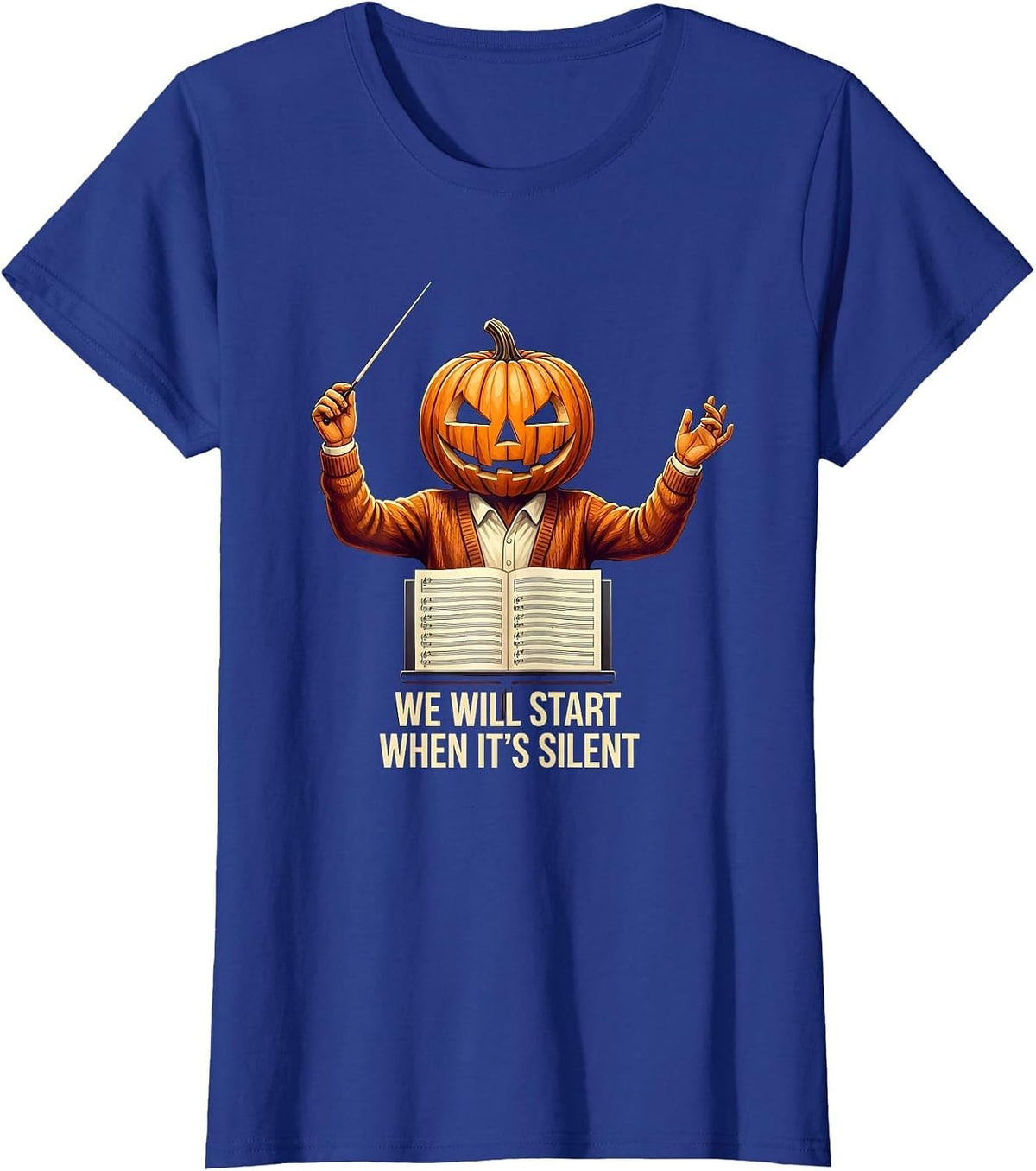 Women's We Will Start When It's Silent Funny Music Teacher Halloween T-Shirt - Royal Blue