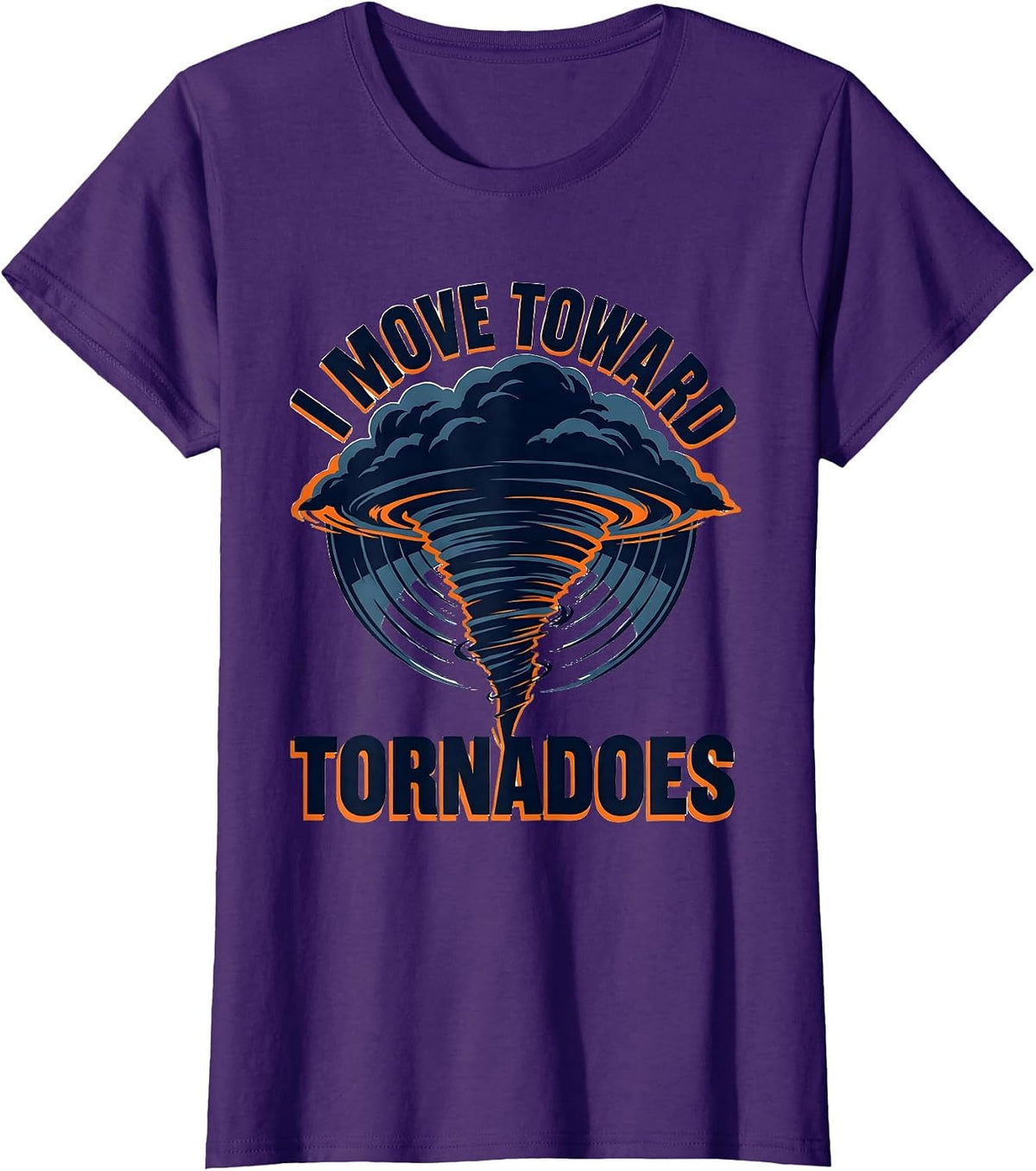 Women's I Move Toward Tornadoes Screenprint Storm Chaser T-Shirt - Purple