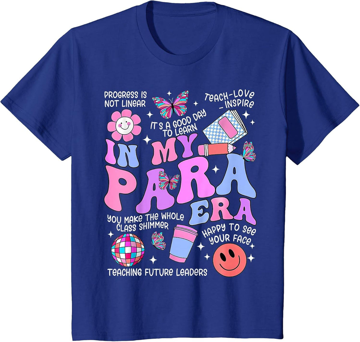 in My para Era: Paraprofessional Paraeductor Going Back to School T-Shirt - Royal Blue