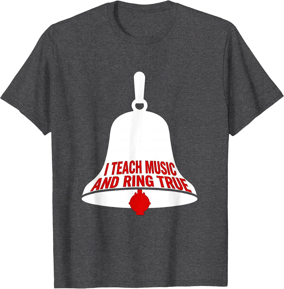 Men's I Teach Music And Ring True Music Teacher Appreciation Gift T-Shirt - Dark Heather Grey