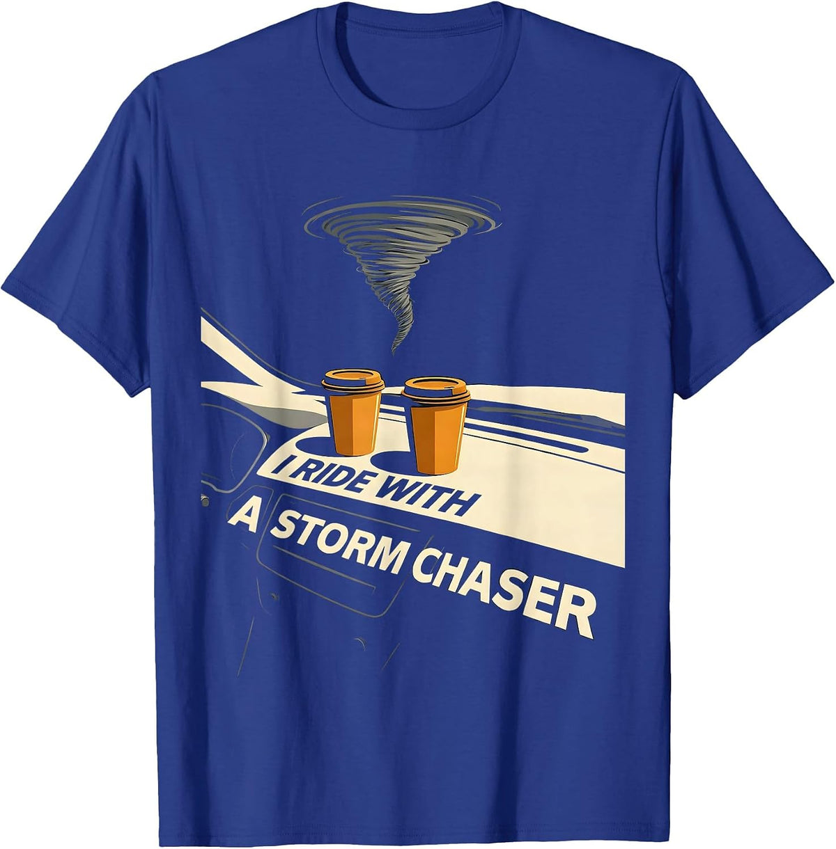 I Ride With A Storm Chaser Funny Tornado Meteorology Humor T-Shirt - Royal Blue