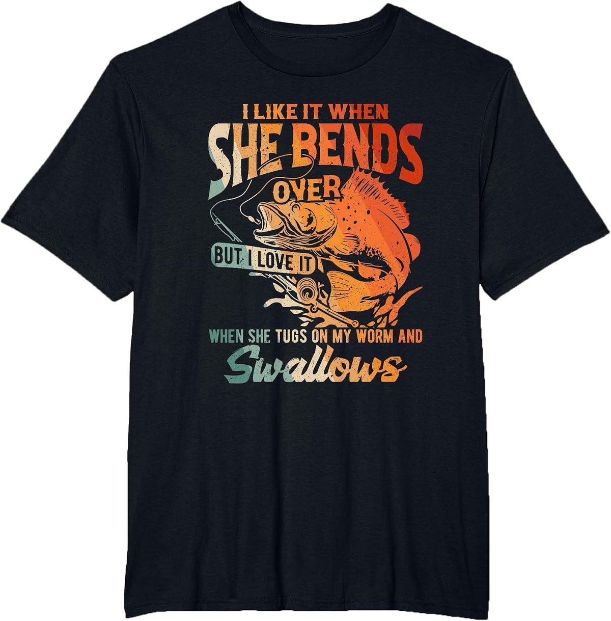 I Like When She Bends Over But I Love It When She Tugs On My T-Shirt - Black