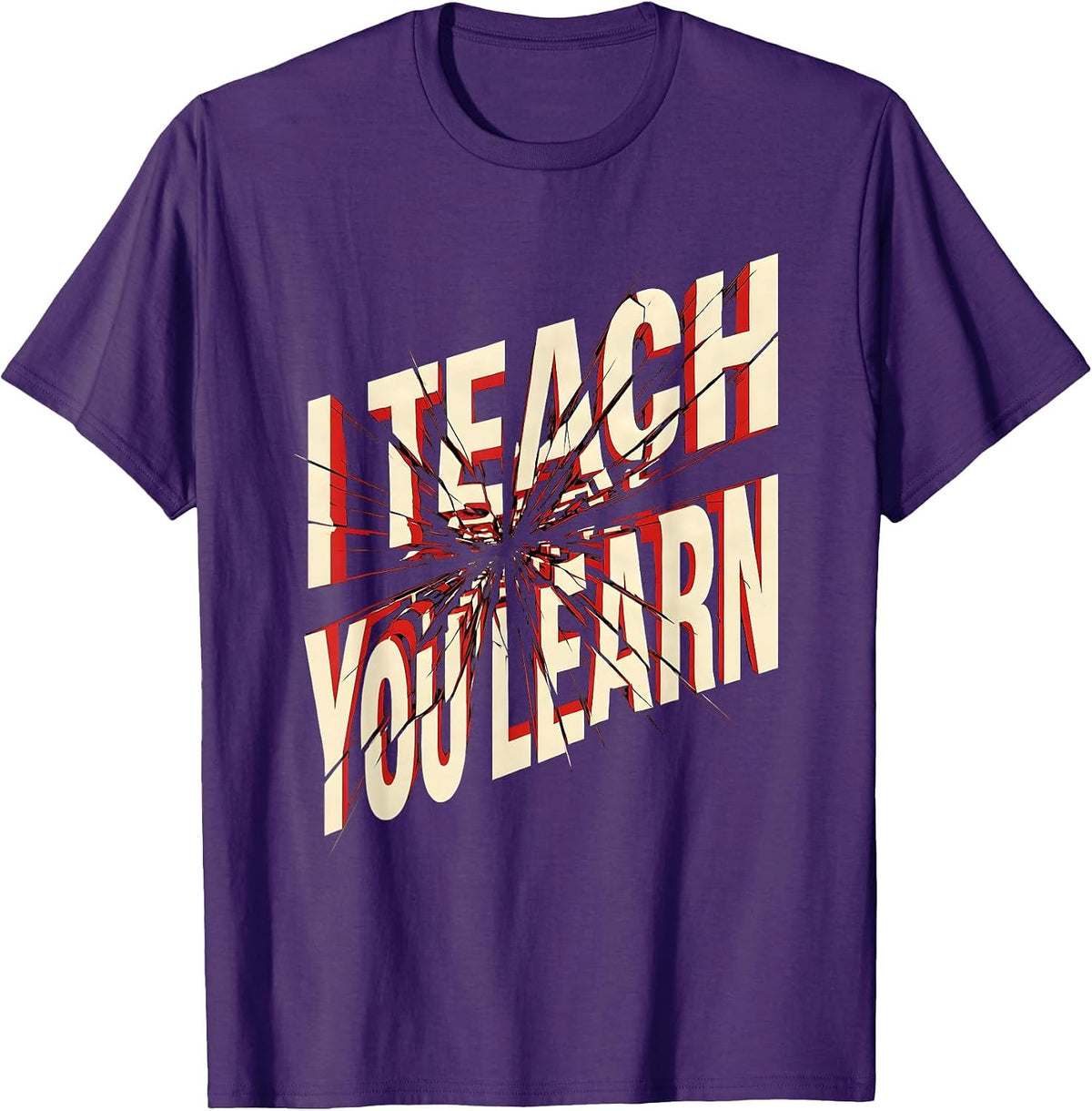 I Teach You Learn Funny Teacher Design T-Shirt - Purple