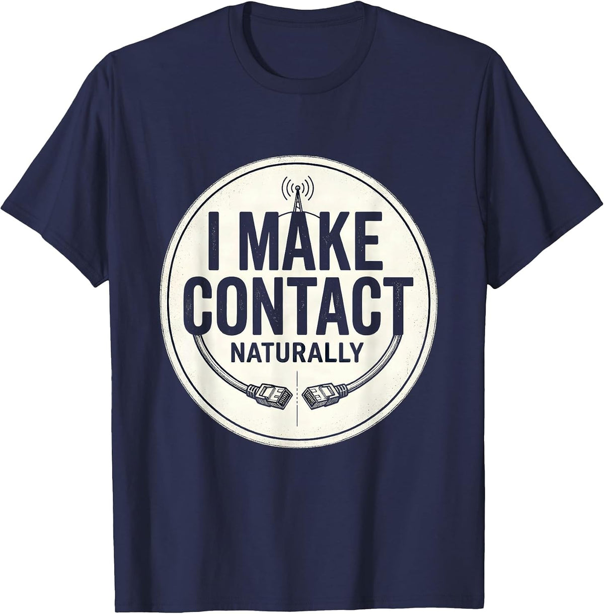 I Make Contact Naturally Funny Ham Radio Operator Hobbyist T-Shirt - Navy Blue