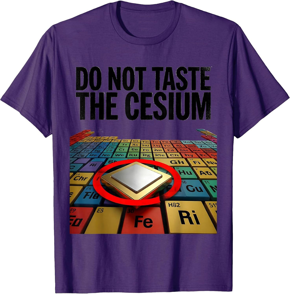 Do Not Taste The Cesium Funny Periodic Table Chemistry T-Shirt - Purple