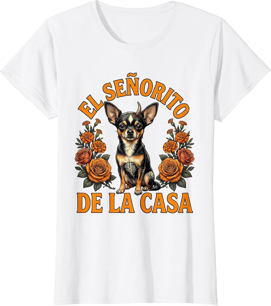 Women's El Señorito De La Casa Funny Chihuahua Lover Pet Pride T-Shirt - White