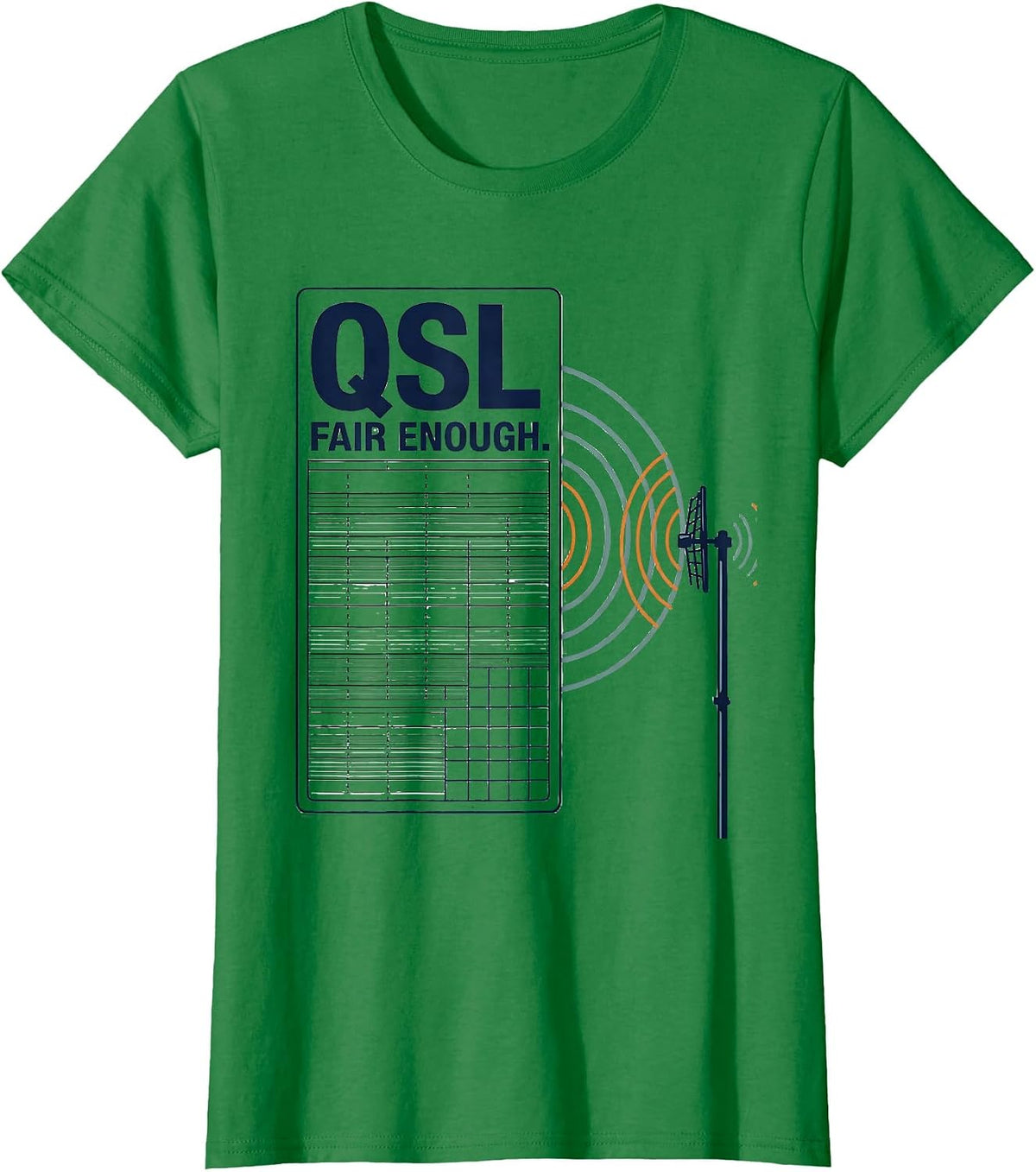 QSL Fair Enough Funny Ham Radio Operator Hobbyist Humor T-Shirt - Kelly Green