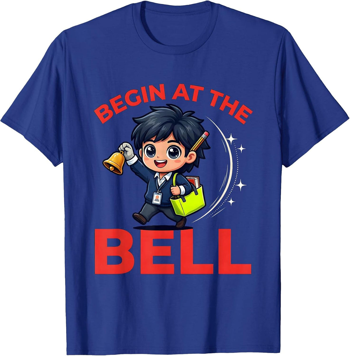 BEGIN AT THE BELL Funny Teacher Back To School T-Shirt - Royal Blue