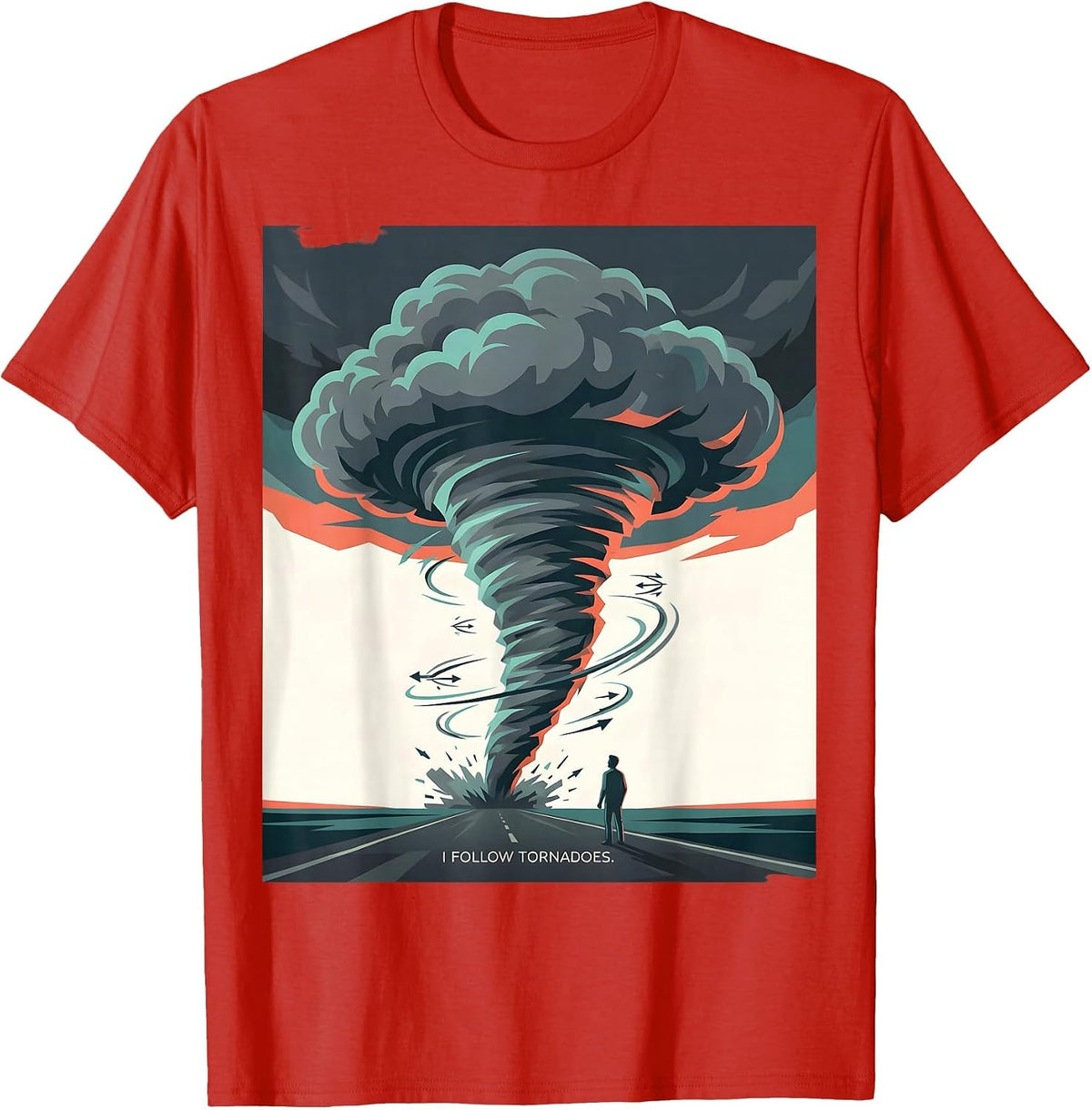 Men's I Follow Tornadoes Storm Chaser Meteorologist Enthusiast T-Shirt - Red