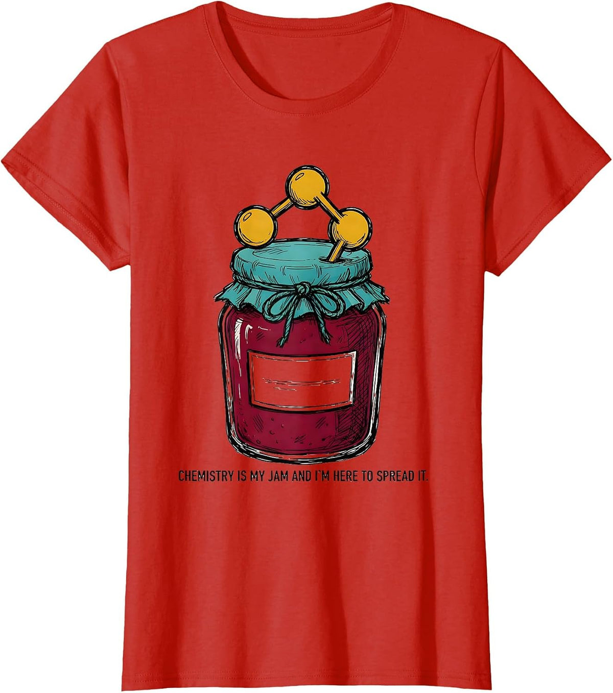 Women's Chemistry Is My Jam And I'm Here To Spread It Teacher T-Shirt - Red