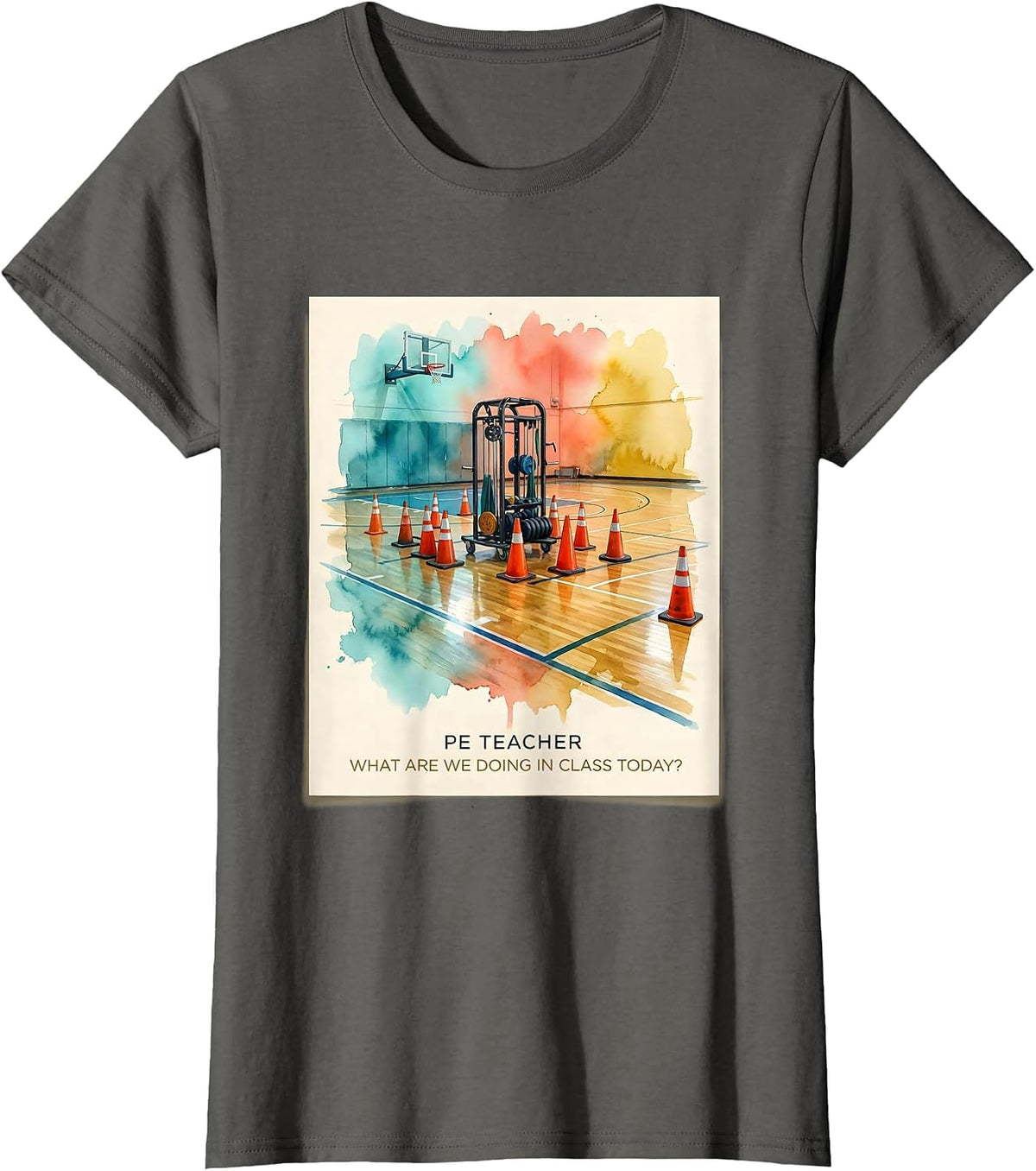 Women's PE Teacher What Are We Doing In Class Today Back To School T-Shirt - Asphalt Grey
