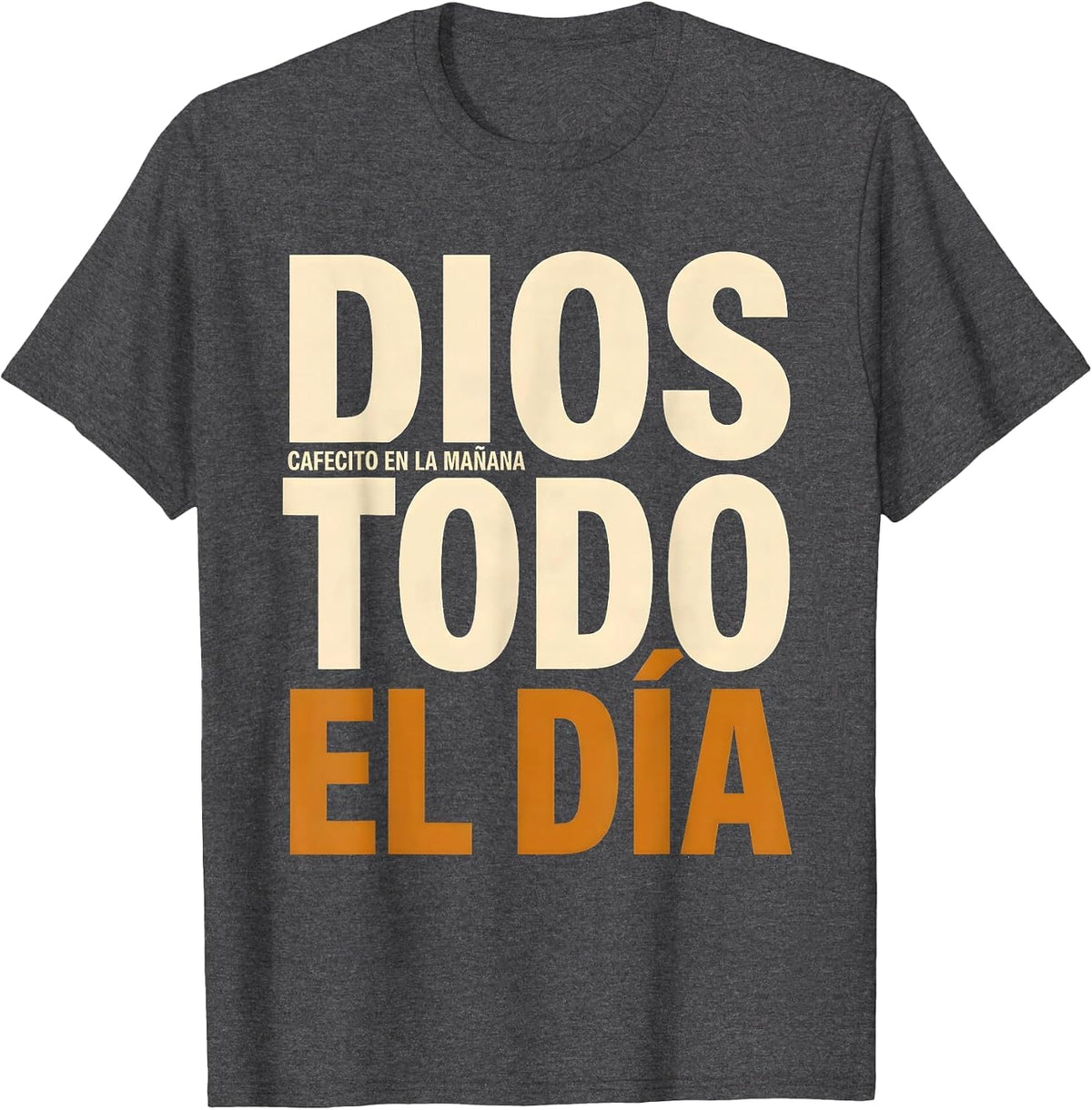 Cafecito En La Mañana Dios Todo El Día Christian Spanish T-Shirt - Dark Heather Grey