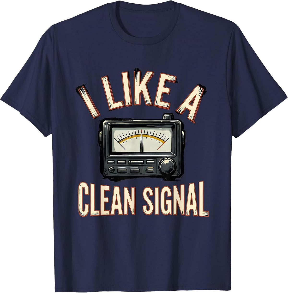 I Like A Clean Signal Funny Ham Radio Operator Enthusiast T-Shirt - Navy Blue