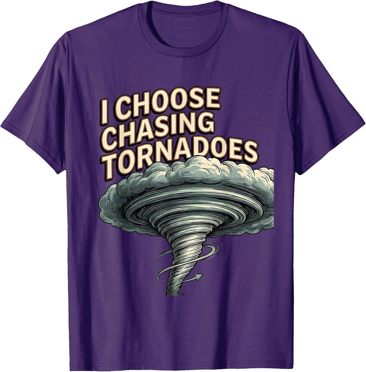 Men's I Choose Chasing Tornadoes Funny Storm Chaser Meteorology T-Shirt - Purple