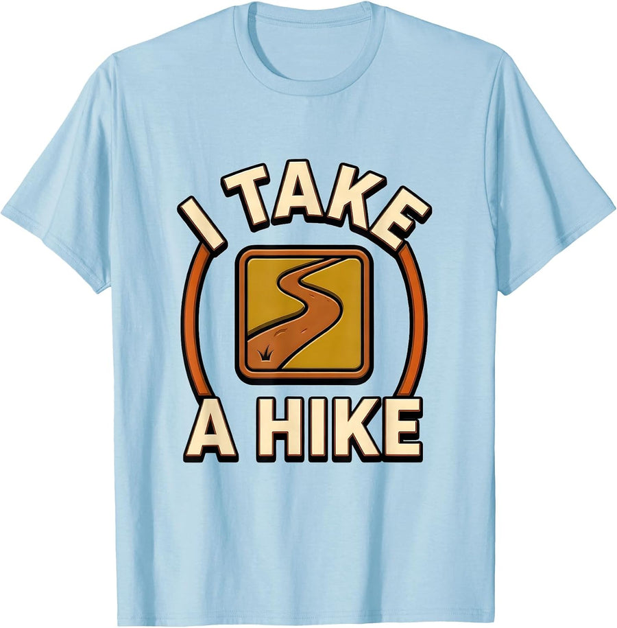 Men's I Take A Hike Funny Camping RV Hiker Humor T-Shirt - Baby Blue