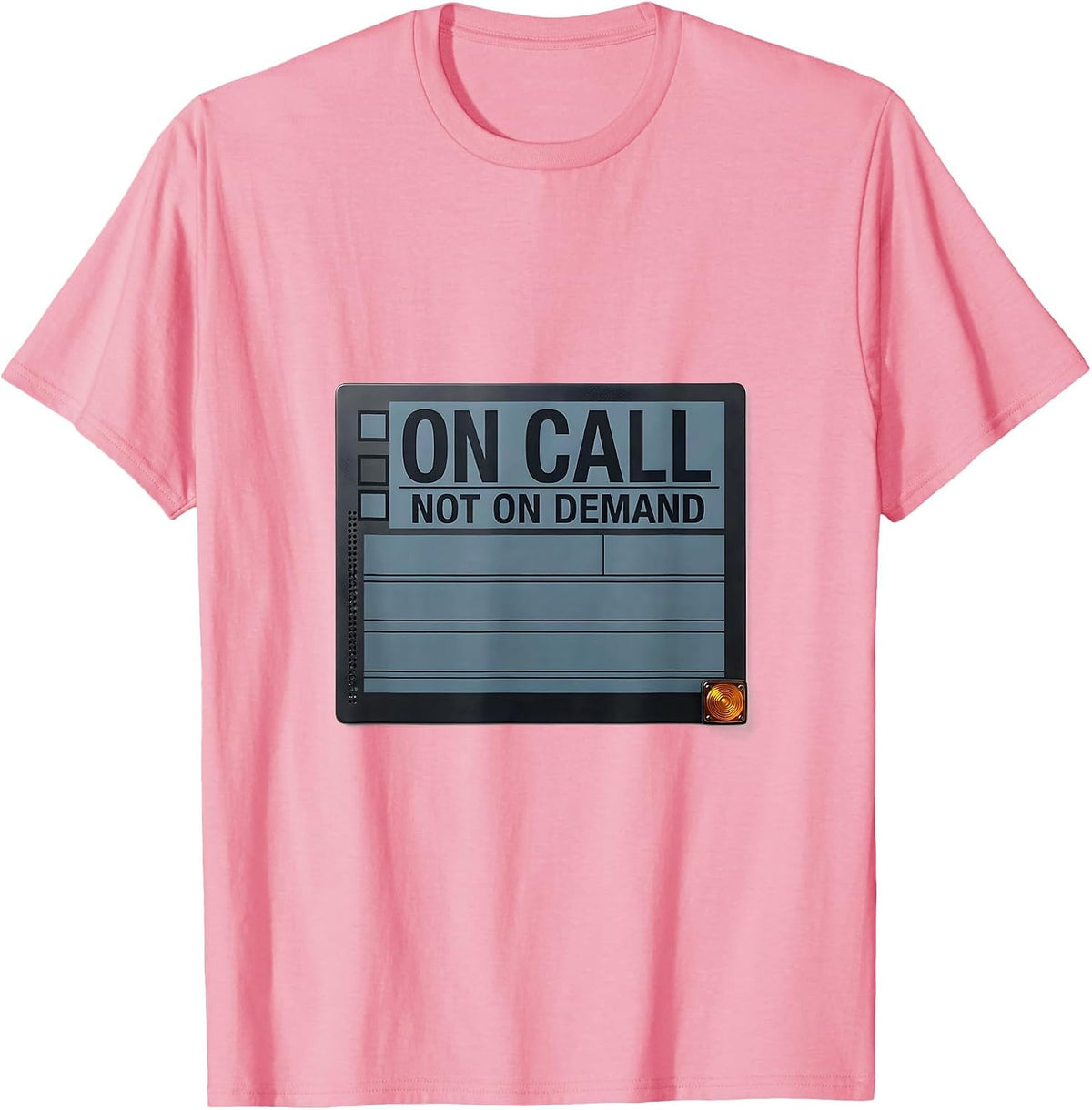Men's On Call Not On Demand Funny IT Support Programmer Tech Humor T-Shirt - Pink