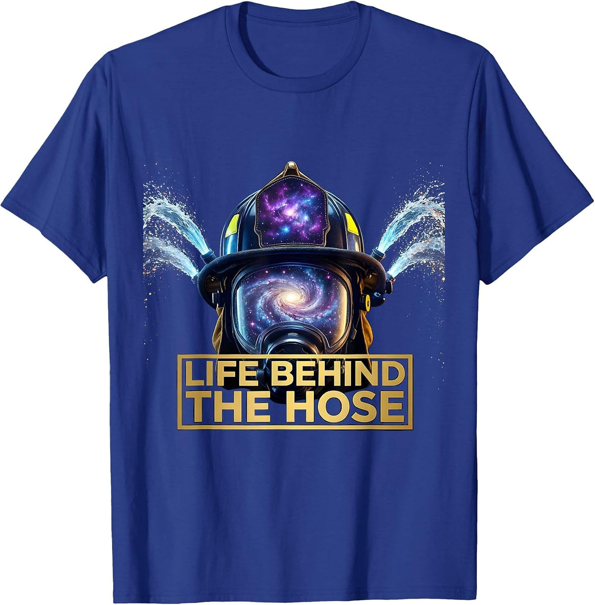 Life Behind The Hose Firefighter Design T-Shirt - Royal Blue