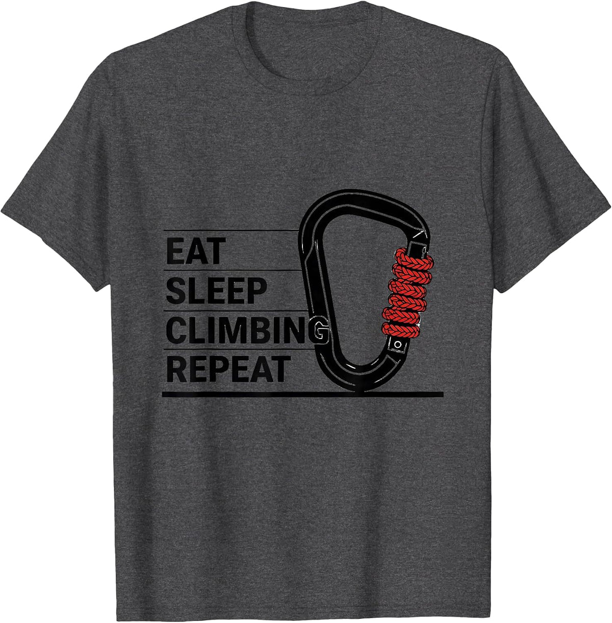 EAT SLEEP CLIMBING REPEAT Funny Climbing Lover Sport Fan T-Shirt - Dark Heather Grey