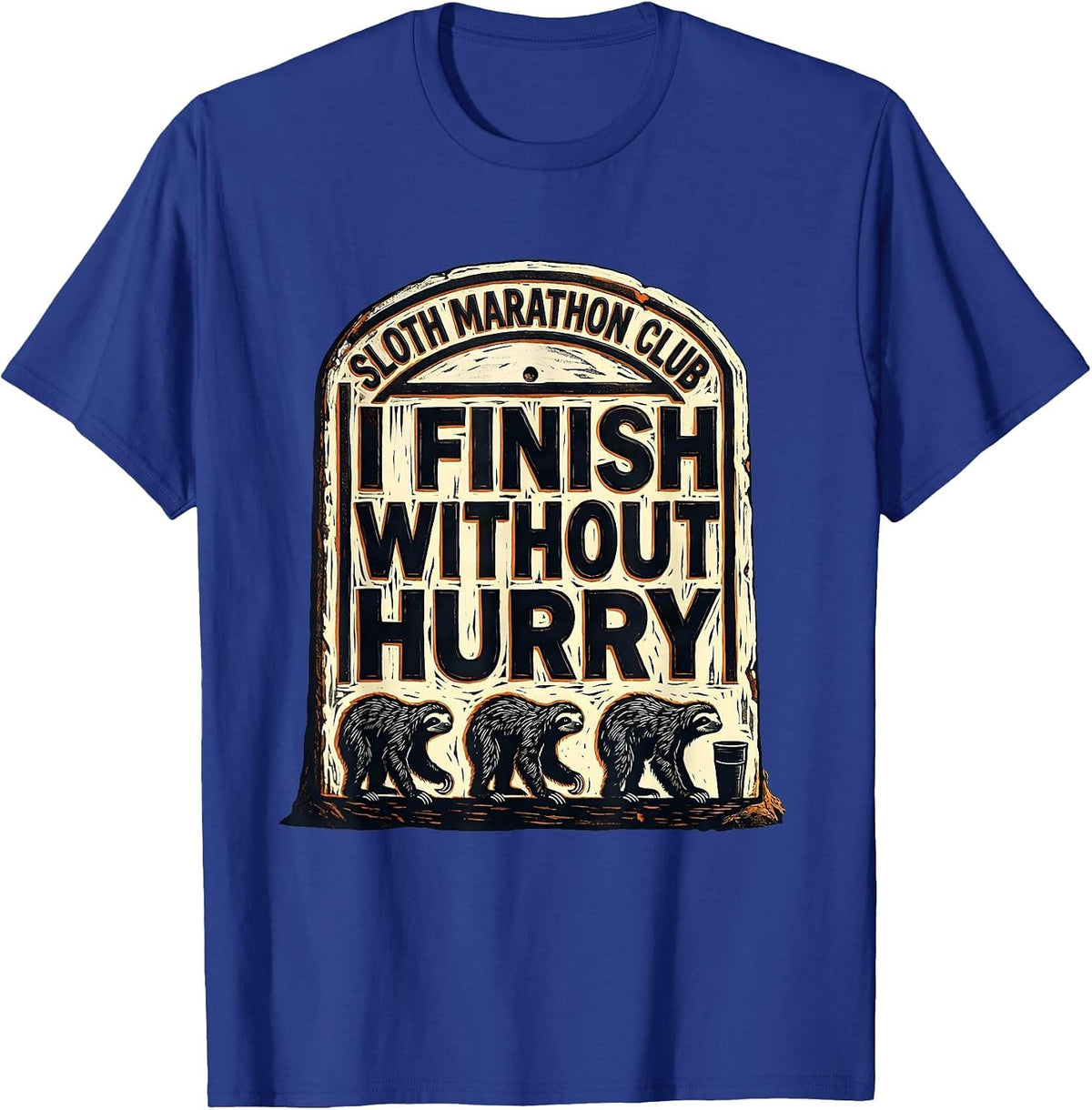 Sloth Marathon Club I Finish Without Hurry Funny T-Shirt - Royal Blue