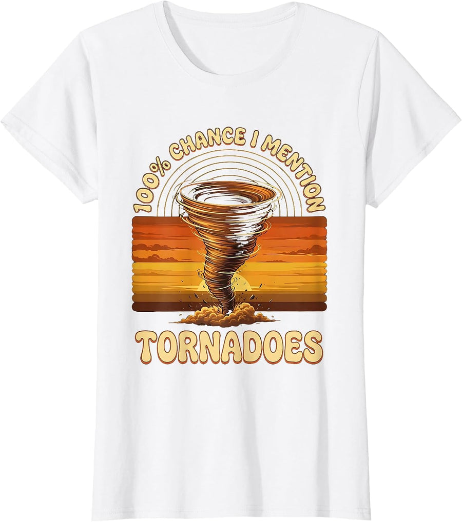 Women's 100% Chance I Mention Tornadoes Retro 70s Storm Chaser T-Shirt - White