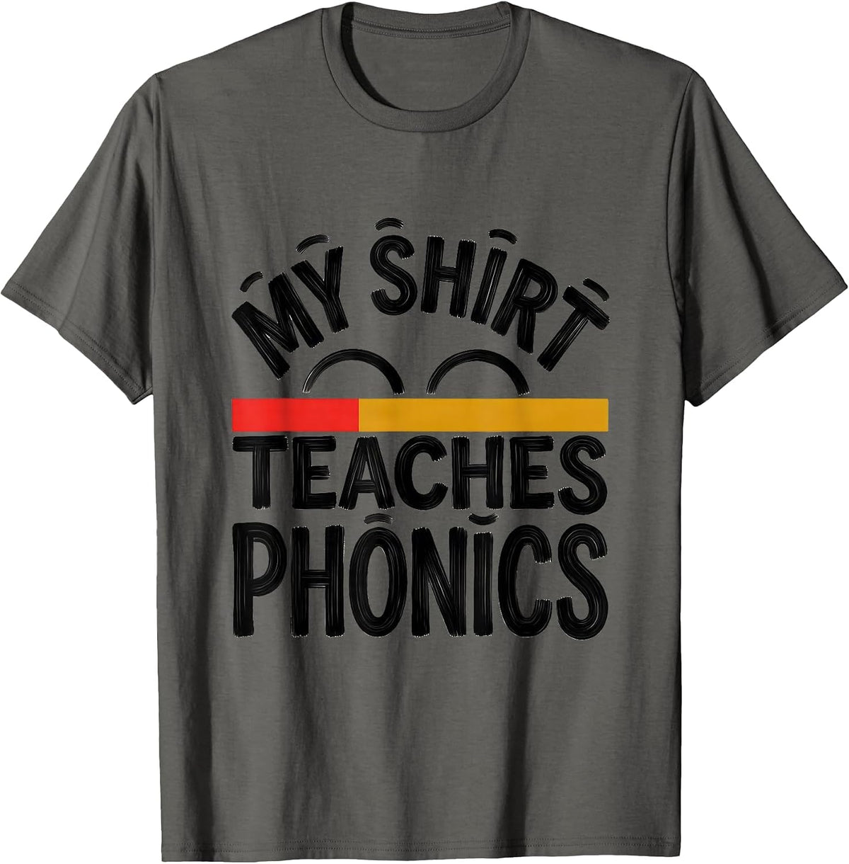 My Shirt Teaches Phonics Funny Reading Teacher Phonics T-Shirt - Asphalt Grey