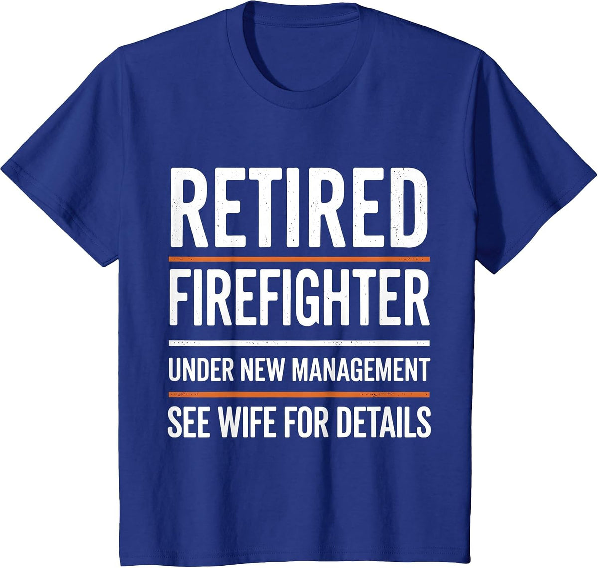 Retired Firefighter Under New Management Retiring Fireman T-Shirt - Royal Blue